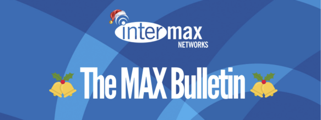 Intermax Networks The MAX Bulletin, Monthly Newsletter