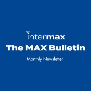 Intermax Networks The MAX Bulletin, Monthly Newsletter