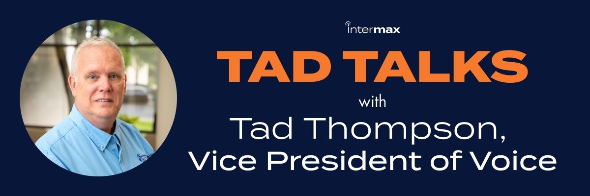 TAD TALKS with Tad Thompson, Vice President of Voice.
