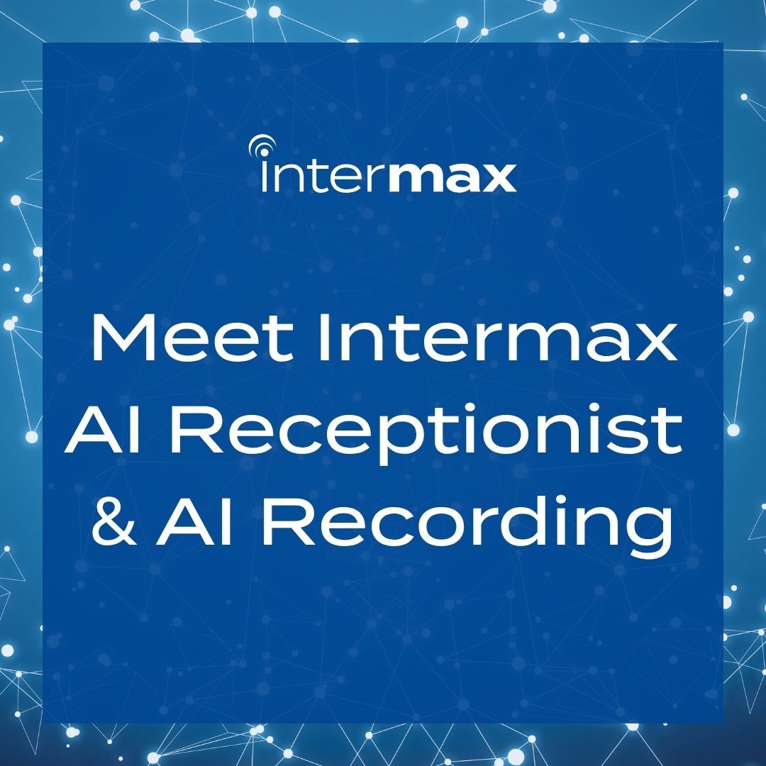 Meet Intermax AI Receptionist and Intermax AI Recording.